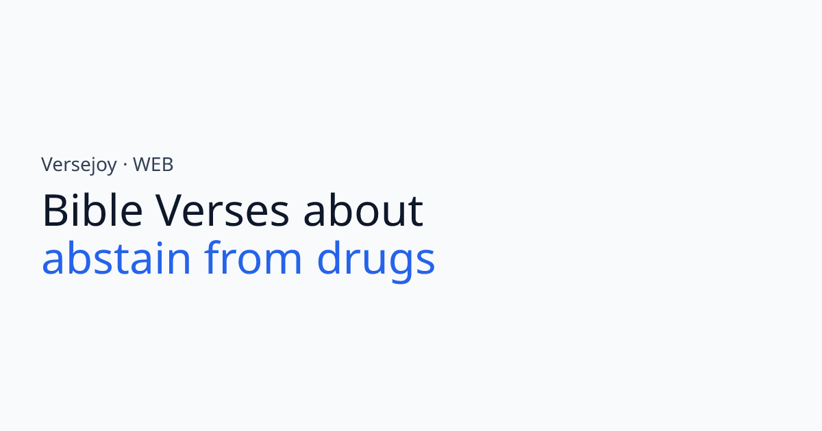 Bible Verses About Abstain from drugs | Versejoy
