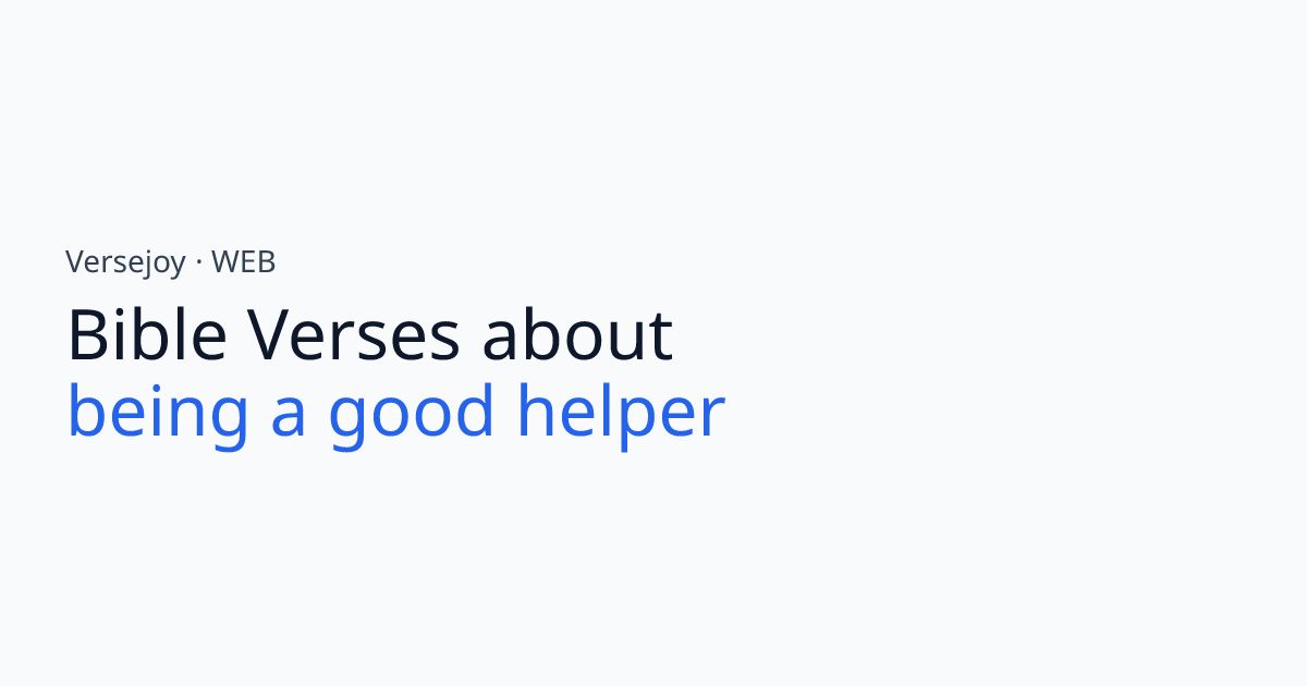 Bible Verses About Being a good helper | Versejoy