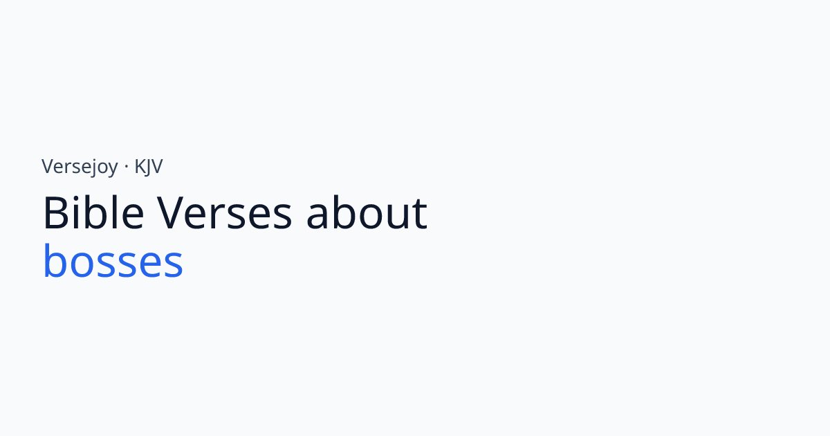 Bible Verses About Bosses (KJV) | Versejoy
