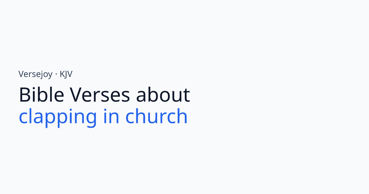 Bible Verses About Clapping in church (KJV) | Versejoy