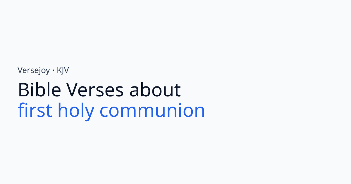 Bible Verses About First holy communion (KJV) | Versejoy
