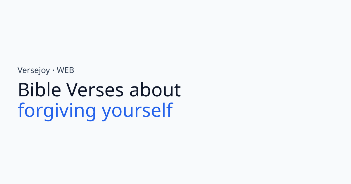Bible Verses About Forgiving yourself | Versejoy