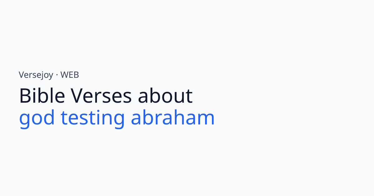 Bible Verses About God testing abraham | Versejoy
