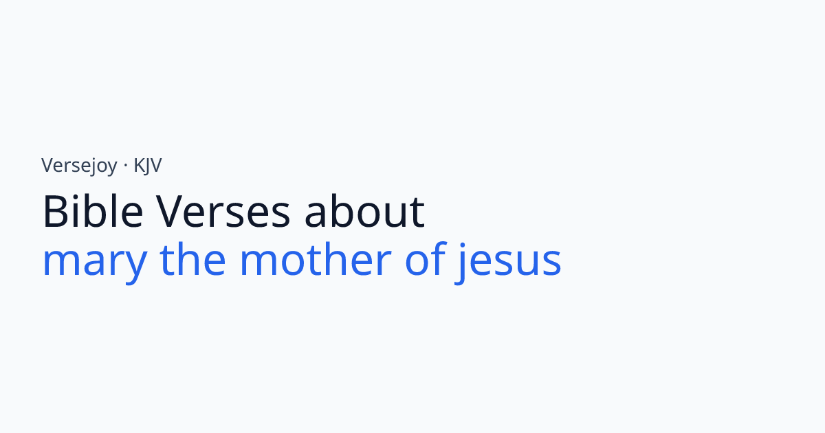Bible Verses About Mary the mother of jesus (KJV) | Versejoy