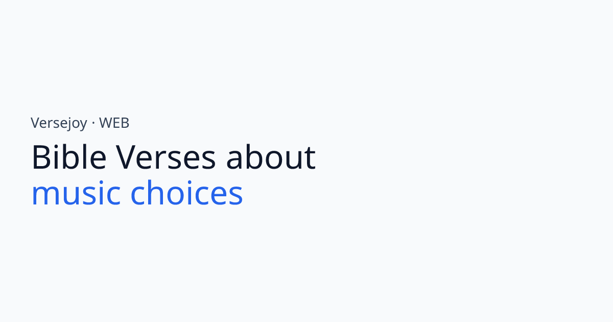 Bible Verses About Music choices | Versejoy