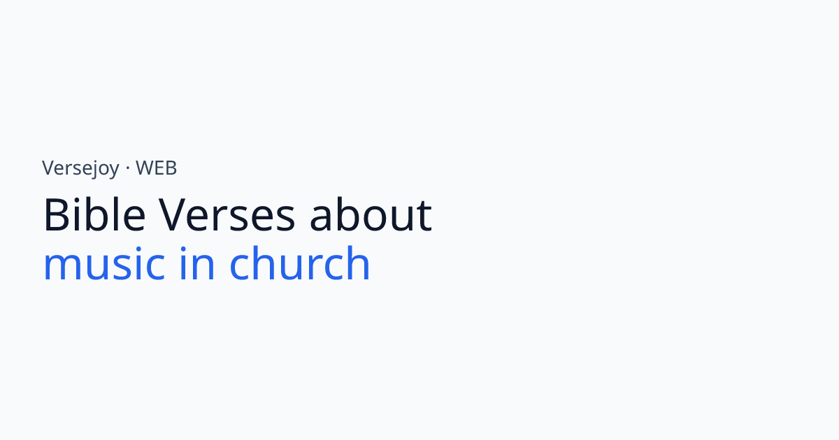 Bible Verses About Music in church | Versejoy