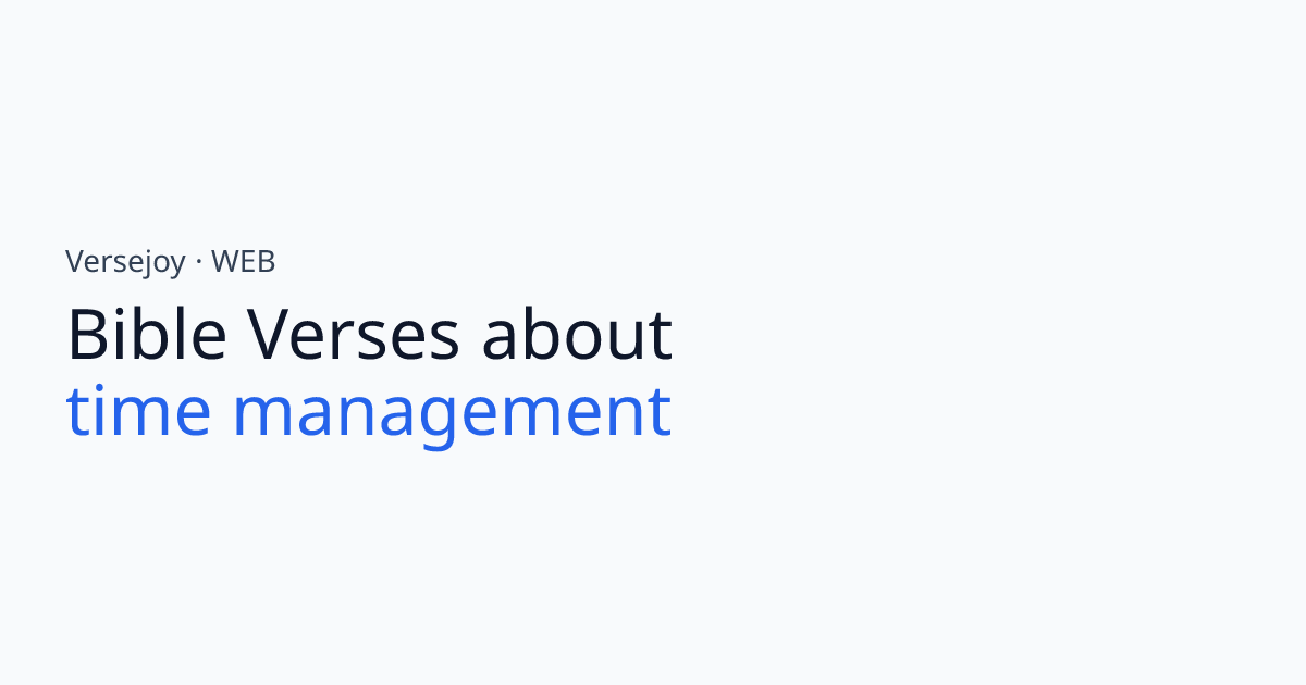 Bible Verses About Time management | Versejoy
